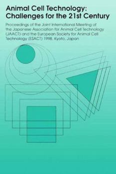 Paperback Animal Cell Technology: Challenges for the 21st Century: Proceedings of the Joint International Meeting of the Japanese Association for Animal Cell Te Book