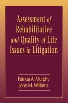 Hardcover Assessment of Rehabilitative and Quality of Life Issues in Litigation Book