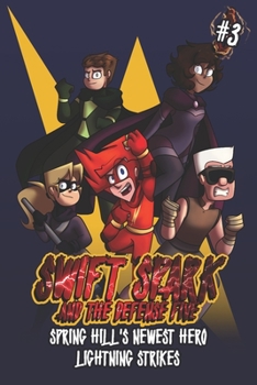 Paperback Swift Spark and the Defense Five: Issue Three: Spring Hill's Newest Hero / Lightning Strikes Book