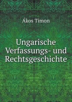 Paperback Ungarische Verfassungs- und Rechtsgeschichte [German] Book