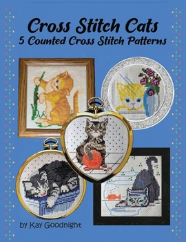 Paperback Cross Stitch Cats: 5 Counted Cross Stitch Patterns Book