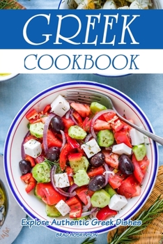 Paperback Greek Cookbook: Explore Authentic Greek Dishes Book