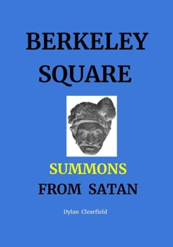 Paperback Berkeley Square Summons From Satan: Truce Account of a Pact With the Devil Book