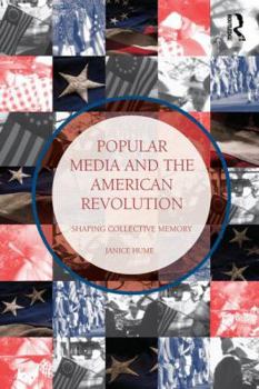 Paperback Popular Media and the American Revolution: Shaping Collective Memory Book