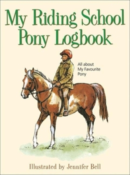 Hardcover My Riding School Pony Logbook: All about My Favourite Pony Book