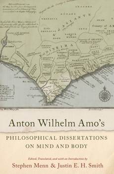 Paperback Anton Wilhelm Amo's Philosophical Dissertations on Mind and Body Book