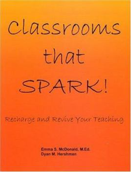 Paperback Classrooms That Spark!: Recharge and Revive Your Teaching Book
