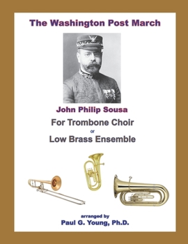 Paperback The Washington Post March: for Trombone Choir or Low Brass Ensemble Book