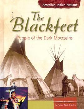 Hardcover The Blackfeet: People of the Dark Moccasins Book