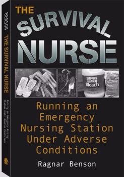 Paperback Survival Nurse: Running an Emergency Nursing Station Under Adverse Conditions Book