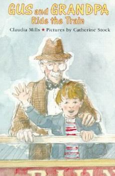 Gus and Grandpa Ride the Train (Gus and Grandpa) - Book #3 of the Gus and Grandpa