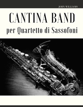 Paperback Cantina Band per Quartetto di Sassofoni [Italian] Book