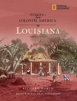 Voices from Colonial America: Louisiana 1682-1803 (NG Voices from ColonialAmerica) - Book  of the Voices from Colonial America