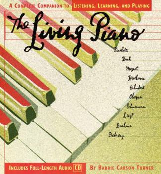 Hardcover The Living Piano: A Complete Guide to Listening, Learning, and Playing Book