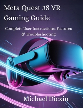 Paperback Meta Quest 3S VR Gaming Guide: Complete User Instructions, Features & Troubleshooting Book