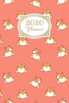 Paperback Planner: 2020 diary: Increase productivity, improve time management, reach your goals: Cute Corgi butt illustration trendy cora Book