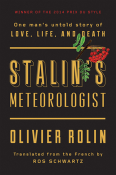 Hardcover Stalin's Meteorologist: One Man's Untold Story of Love, Life, and Death Book