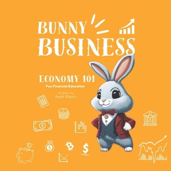 Paperback Bunny Business - Economy 101: Fun Financial Education Book