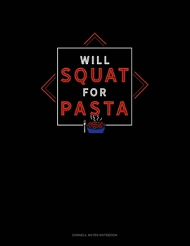 Paperback Will Squat For Pasta: Cornell Notes Notebook Book