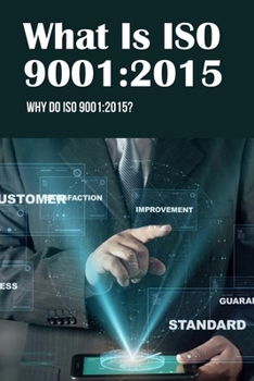 Paperback What Is ISO 9001: 2015: Why Do ISO 9001:2015?: Where 12 Qms Tools Are Used Book