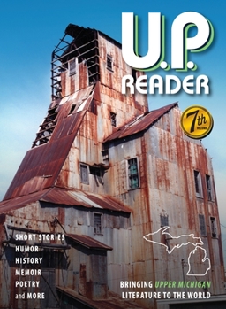 Hardcover U.P. Reader -- Volume #7: Bringing Upper Michigan Literature to the World Book