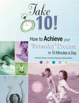 Paperback Take 10!: How to Achieve Your Someday Dreams in 10 Minutes a Day Book