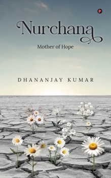 Paperback Nurchana: Mother of Hope Book