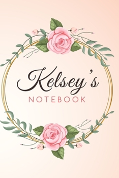 Paperback KELSEY'S Customized Floral Notebook / Journal 6x9 Ruled Lined 120 Pages School Degree Student Graduation university: KELSEY'S Personalized Name With f Book