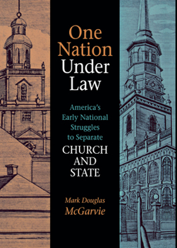 Hardcover One Nation Under Law: America's Early National Struggles to Separate Church and State Book