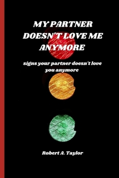 Paperback My Partner Doesn't Love Me Anymore: signs your partner doesn't love you anymore Book