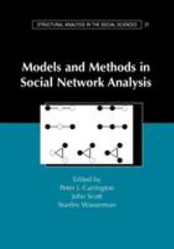 Models and Methods in Social Network Analysis - Book  of the Structural Analysis in the Social Sciences