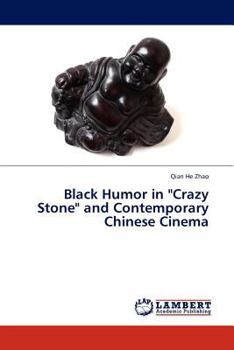 Paperback Black Humor in "Crazy Stone" and Contemporary Chinese Cinema Book