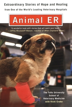 Paperback Animal E.R.: The Tufts University School of Veterinary Medicine Extraordinary Stories of Hope and Healing from One of the World's L Book