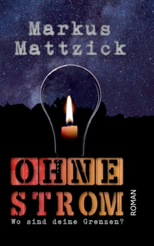 Hardcover Ohne Strom - Wo sind deine Grenzen? [German] Book