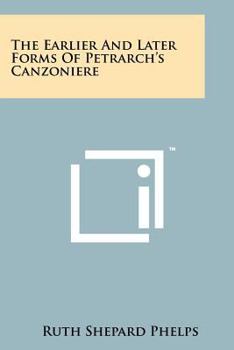 The earlier and later forms of Petrarch's canzoniere,
