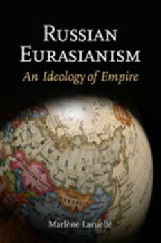 Hardcover Russian Eurasianism: An Ideology of Empire Book