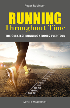 Paperback Running Throughout Time: The Greatest Running Stories Ever Told Book