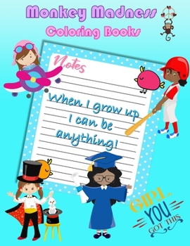 Paperback When I Grow Up I Can Be Anything: Coloring book for kids aged 4-8 (US edition) Book