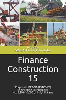 Paperback Finance Construction 15: Corporate IFRS-GAAP (B/S-I/S) Engineering Technologies No. 9,501-10,000 of 111,111 Laws Book