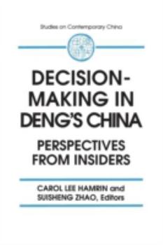 Decision-making in Deng's China: Perspectives from Insiders (Studies on Contemporary China) - Book  of the Studies on Contemporary China (M.E. Sharpe)