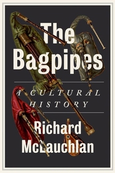 Hardcover The Bagpipes: A Cultural History Book