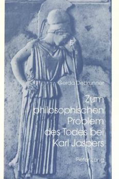 Paperback Zum Philosophischen Problem Des Todes Bei Karl Jaspers: Untersuchung Einer Existenzphilosophischen Deutung [German] Book