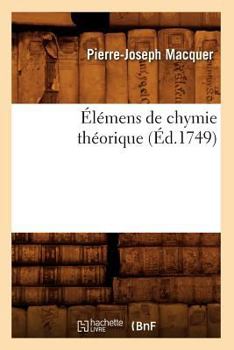 Paperback Élémens de Chymie Théorique (Éd.1749) [French] Book