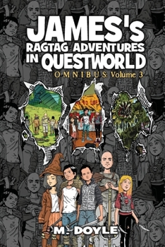 Paperback James's Ragtag Adventures in Questworld: Omnibus Volume 3 Book