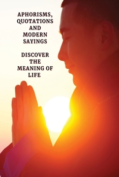 Aphorisms, Proverbs, Poems, Quotations and Modern Sayings - Discover the Meaning of Life - Full Color Book: Readers Will Probably Use This Book To ... - Italian Language Edition