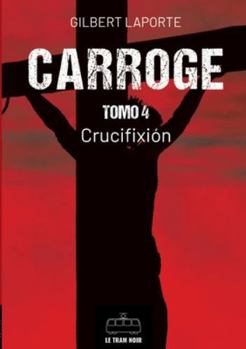 Paperback Carroge - Tomo 4: Crucifixion [Spanish] Book
