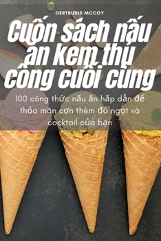 Paperback Cu&#7889;n sách n&#7845;u &#259;n kem th&#7911; công cu&#7889;i cùng [Vietnamese] Book