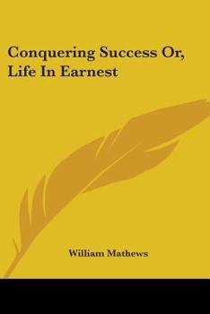Paperback Conquering Success Or, Life In Earnest Book