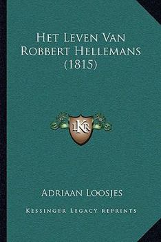 Paperback Het Leven Van Robbert Hellemans (1815) [Dutch] Book