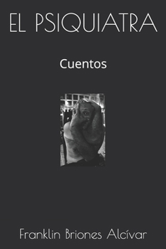 EL PSIQUIATRA: Cuentos (Spanish Edition)